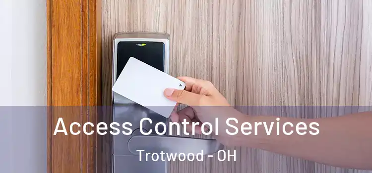 Access Control Services Trotwood - OH