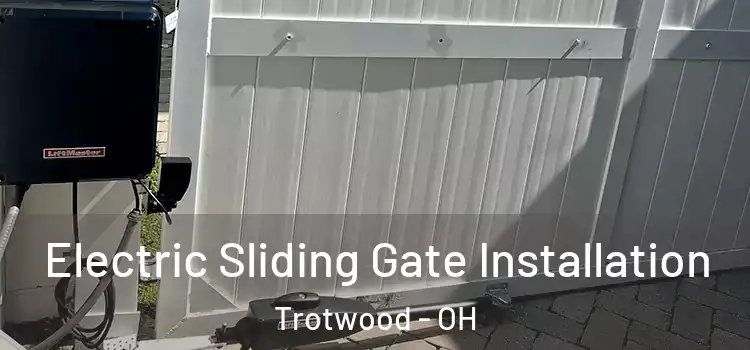 Electric Sliding Gate Installation Trotwood - OH