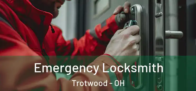 Emergency Locksmith Trotwood - OH