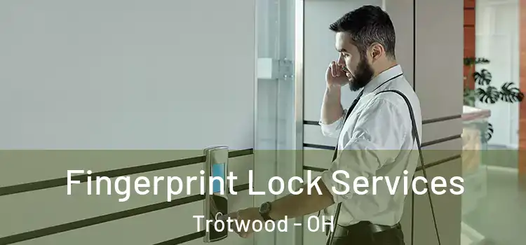 Fingerprint Lock Services Trotwood - OH