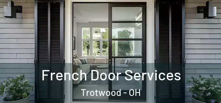 French Door Services Trotwood - OH