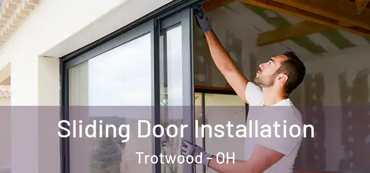 Sliding Door Installation Trotwood - OH
